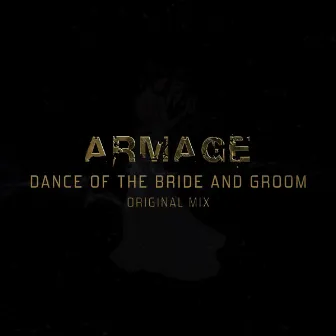 Dance of the Bride & Groom by Armage