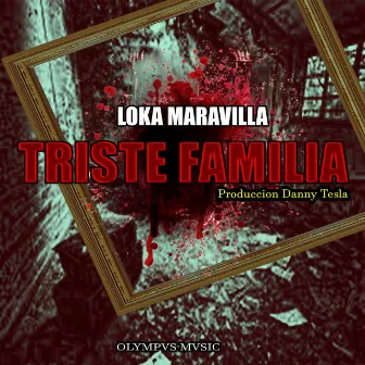 Triste Familia by Loka Maravilla