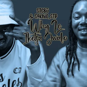 Why Le Iketsa Jwalo by S T E B U