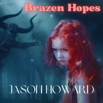 Brazen Hopes by Jason Howard