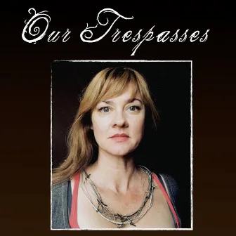 Our Trespasses by Katy Stephan