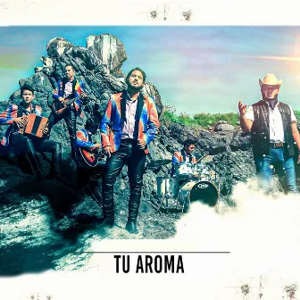 Tu Aroma by Grupo Sin Registro