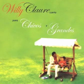 Canta para Chicos y Grandes by Willy Claure