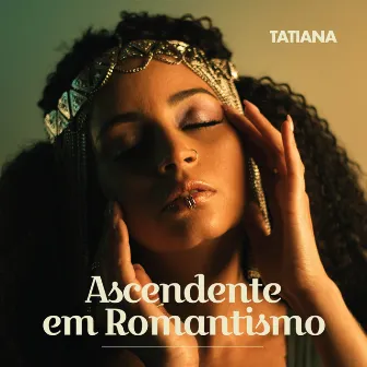 Ascendente em Romantismo by Tatiana