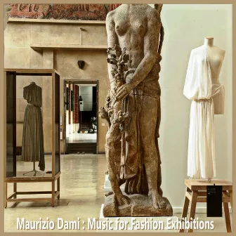 Music for Fashion Exhibitions by Maurizio Dami