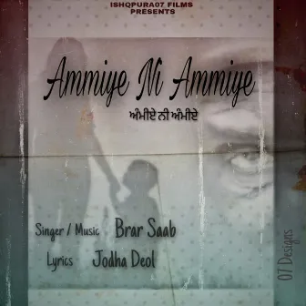 Ammiye Ni Ammiye (Unplugged) by Brar Saab