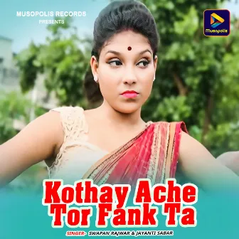 Kothay Ache Tor Fank Ta by Jayanti Sabar