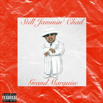 Still Jammin' Chad by GrandMarquise