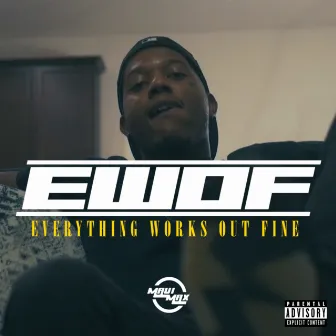 E.W.O.F (Everything Works Out Fine) by Maui Max