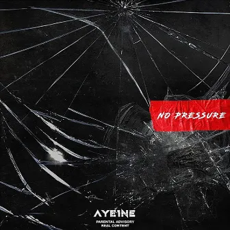 No Pressure by Aye1ne