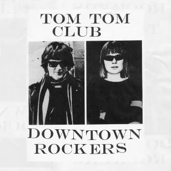 Downtown Rockers by Tom Tom Club