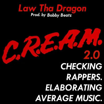 C.R.E.A.M 2.0 by Law Tha Dragon