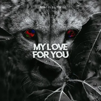 My Love for You by Roanin