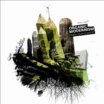 Organic Modernism by Daniel Levin