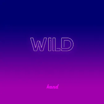 Wild by Kand