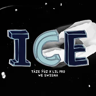 ICE by Taze Yuz