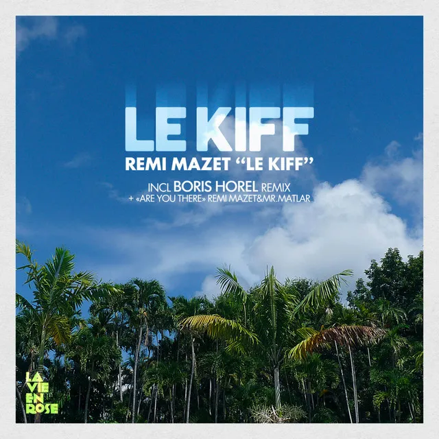 Le Kiff - Remi Mazet