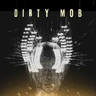 DIRTY MOB by Nemesis 21-7