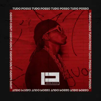 TUDO POSSO by Israel Paixão