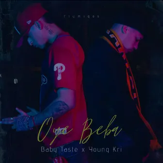 Oye Beba by Baby Ta$te