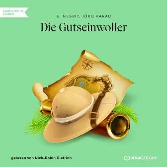 Die Gutseinwoller (Ungekürzt) by Nick-Robin Dietrich