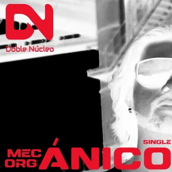 Mec​á​nico Org​á​nico by Doble Nucleo