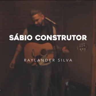 Sábio Construtor by Raylander Silva