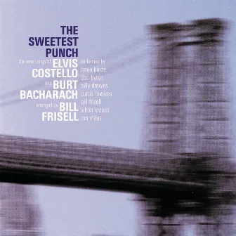 The Sweetest Punch - The New Songs of Elvis Costello & Burt Bacharach by Burt Bacharach