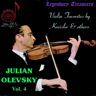 Julian Olevsky, Vol. 4: Violin Favorites by Kreisler & Others by Julian Olevsky