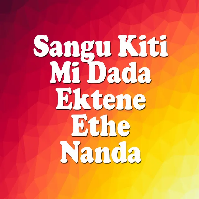 Sangu Kiti Mi Dada Ektene Ethe Nanda