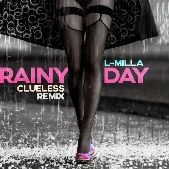 Rainy Day (Clueless Remix) by Clueless