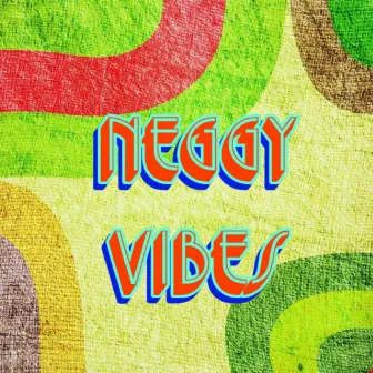 Neggy Vibes by B4bzy