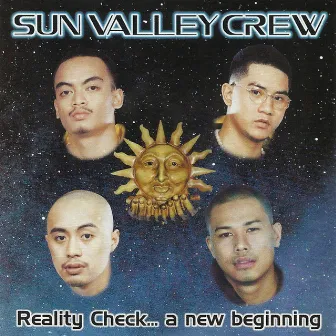 Reality Check...A New Beginning by Sun Valley Crew