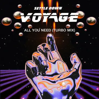 All You Need (Turbo Mix) by Settle Down