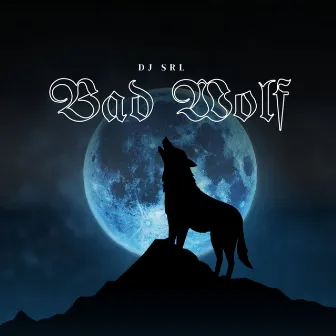 Bad Wolf by SRL