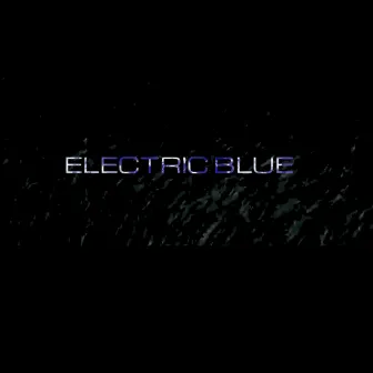 Electric Blue by The Great Y.H