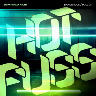 Dangerous / Pull Up by Dew (FR)