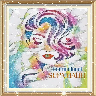 International Supa Badd by Attitude Adjusta