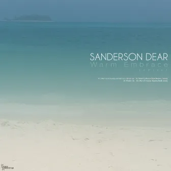 Warm Embrace (Remixes) by Sanderson Dear