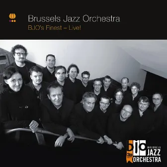 BJO's Finest - Live! by Brussels Jazz Orchestra