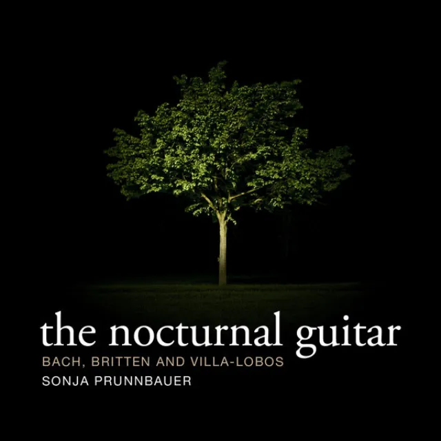 The Nocturnal Guitar - Bach, Britten and Villa-Lobos