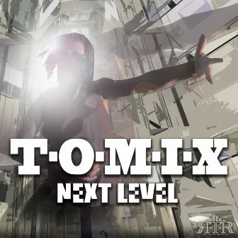 Next Level by T-O-M-I-X