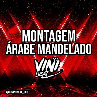 MONTAGEM ÁRABE MANDELADO by DJ VINI BEAT