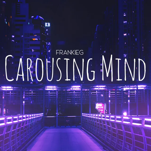 Carousing Mind