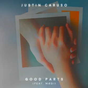 Good Parts by Justin Caruso