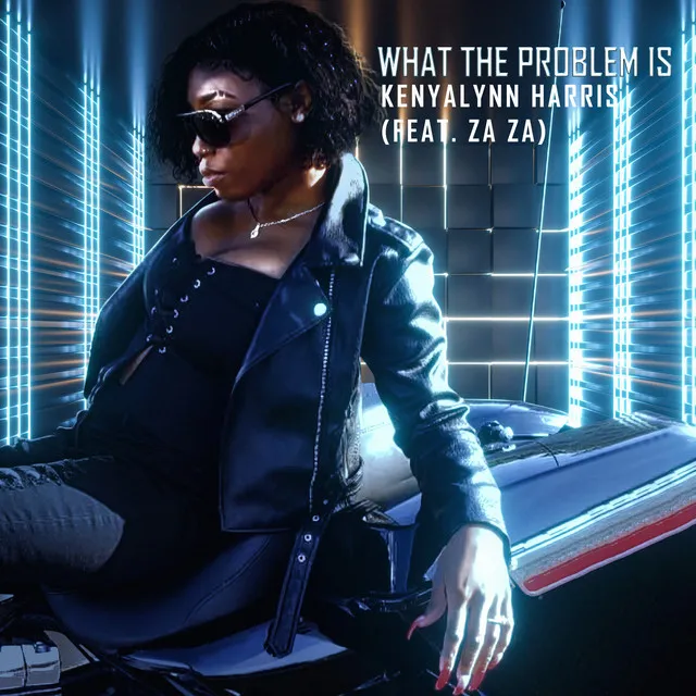 What The Problem Is (feat. ZaZa)