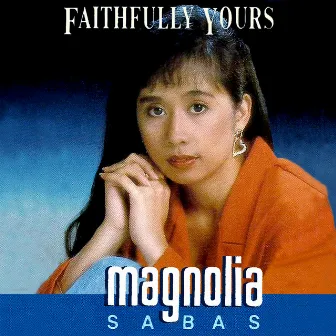 Faithfully Yours by Magnolia Sabas