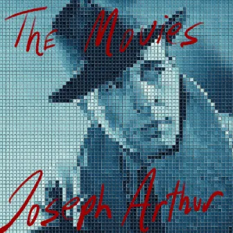 The Movies by Joseph Arthur