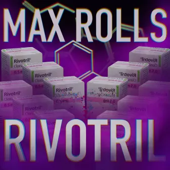 Rivotril by Max Rolls