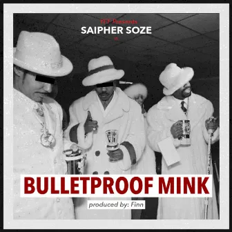 Bulletproof Mink by Saipher Soze